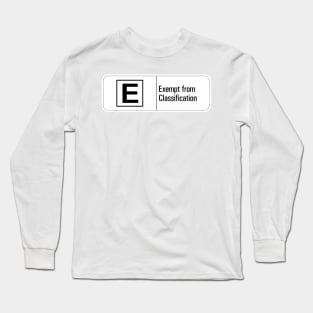 Classified: Exempt from Classification Long Sleeve T-Shirt